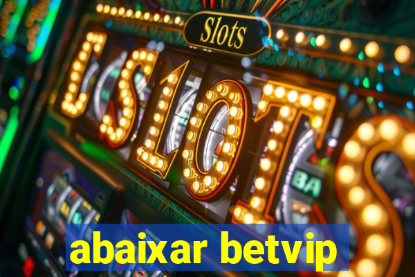 abaixar betvip